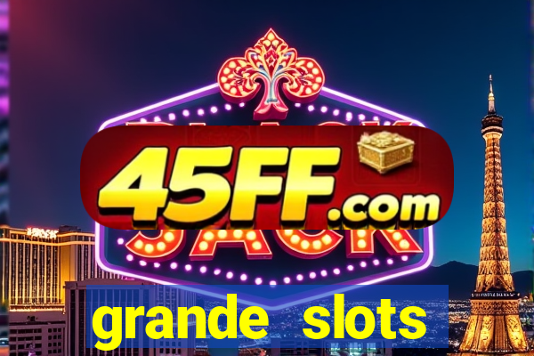 grande slots jackpot louco